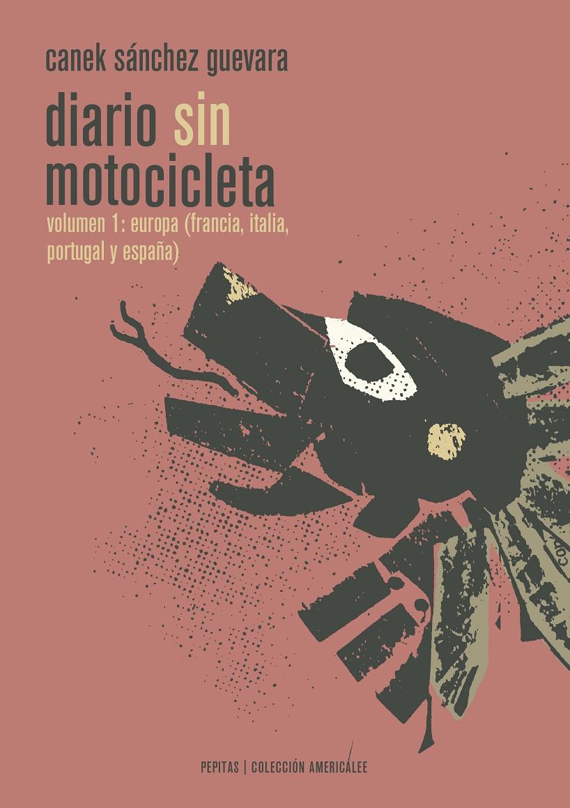 Diario sin motocicleta | Sánchez Guevara, Canek