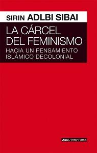 La cárcel del feminismo | Adlbi Sibai, Sirin