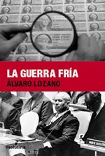 La guerra fría | Lozano, Álvaro