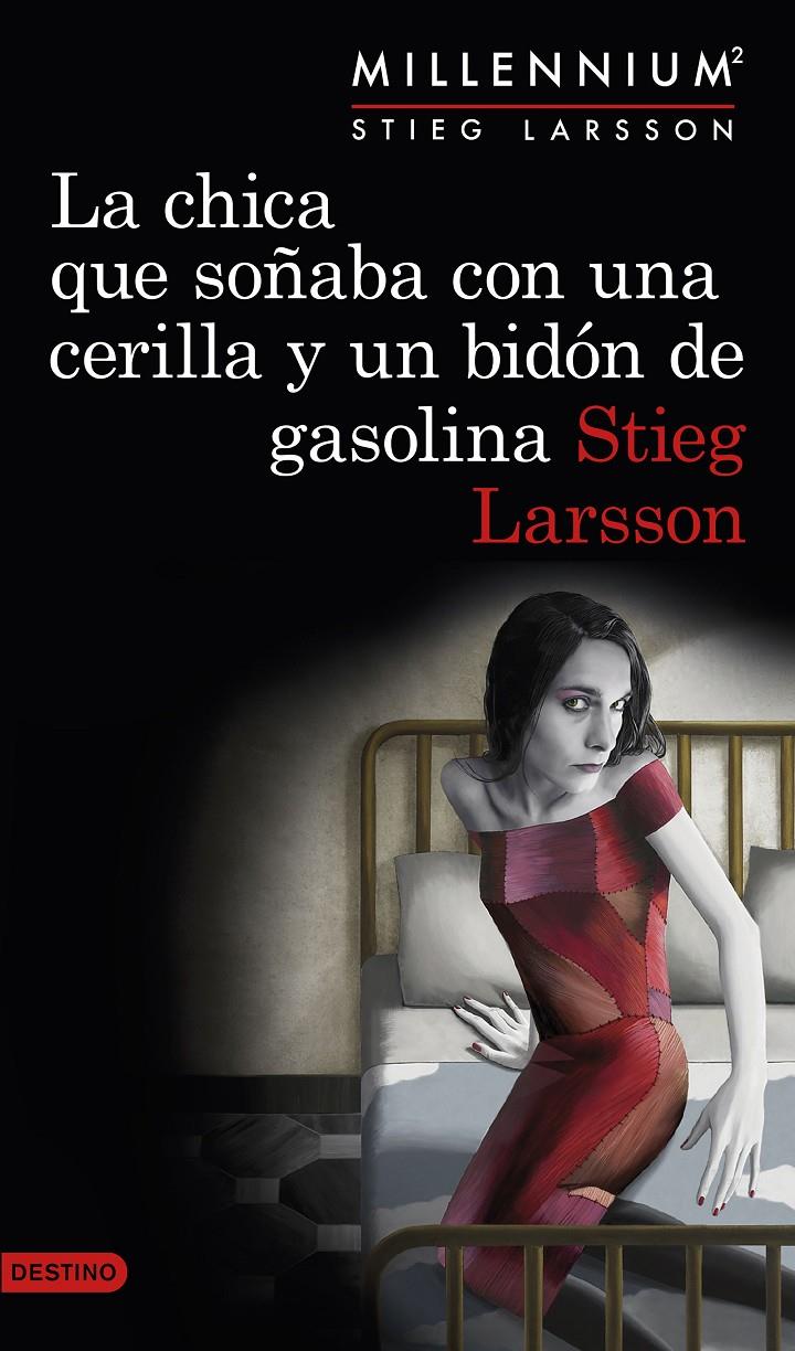 La chica que soñaba con una cerilla y un bidón de gasolina (Serie Millennium 2) | Larsson, Stieg | Cooperativa autogestionària