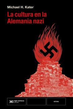 La cultura en la Alemania nazi | Kater, Michael H.