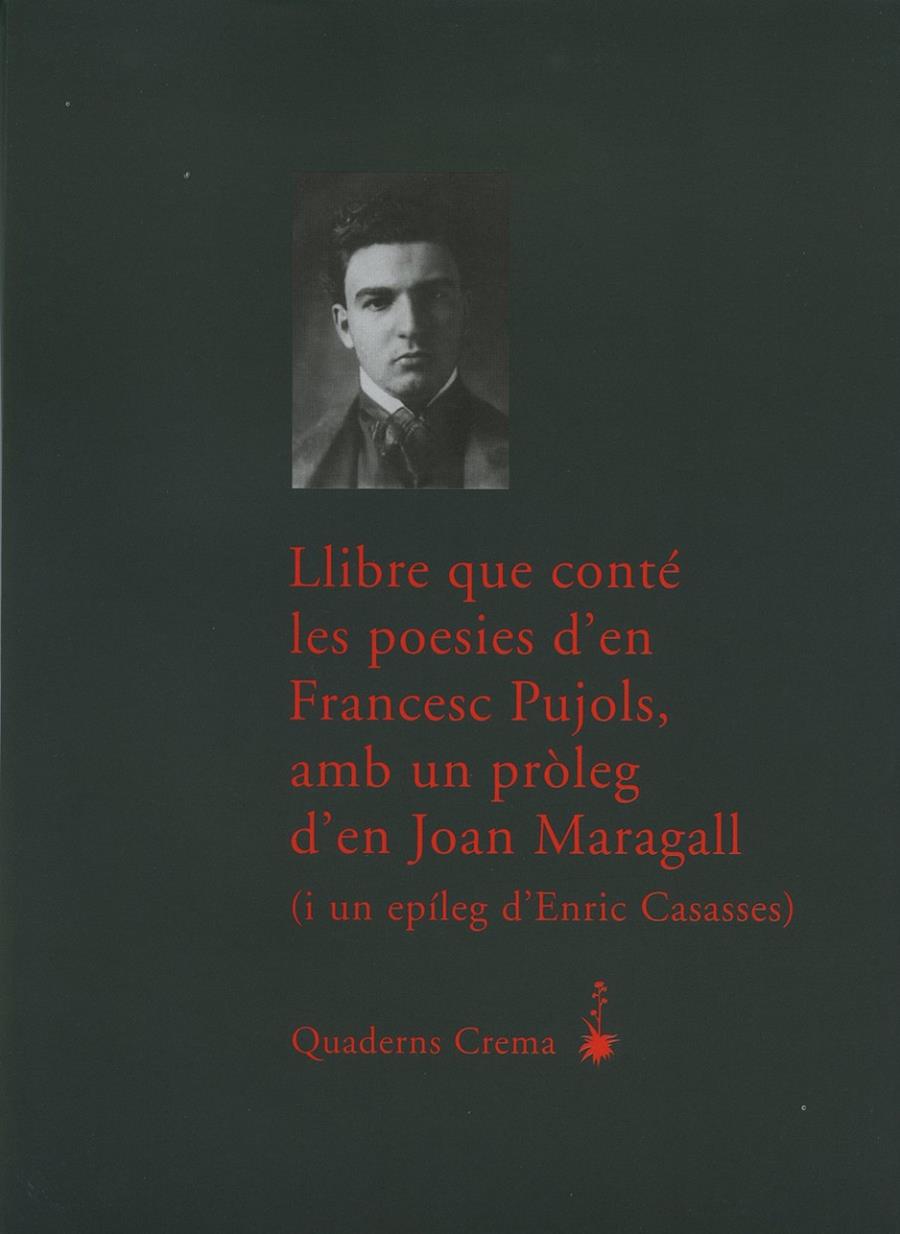 Llibre que conté les poesies d'en Francesc Pujols, amb un pròleg d'en Joan Marag | Pujols, Francesc | Cooperativa autogestionària