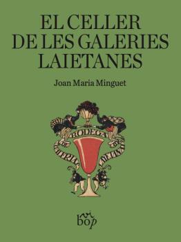 El celler de les Galeries Laietanes | Minguet Batllori, Joan Maria