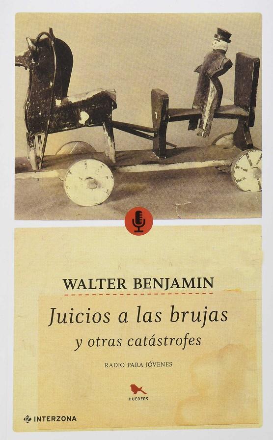 Juicios a las brujas y otras catástrofes | Benjamin, Walter | Cooperativa autogestionària