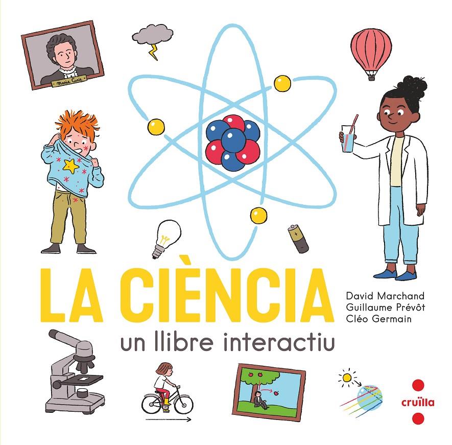 La ciència. Un llibre interactiu | Marchand, David/Prévôt, Guillaume | Cooperativa autogestionària