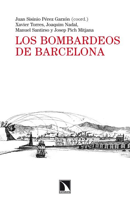 Los bombardeos de Barcelona | Sisinio Pérez Garzón (coord.), Juan | Cooperativa autogestionària