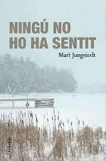 Ningú no ho ha sentit | Jungstedt, Mari | Cooperativa autogestionària