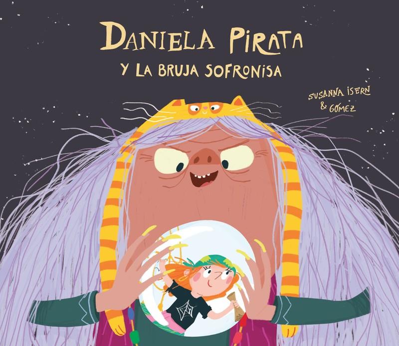 Daniela pirata y la bruja Sofronisa | Isern, Susanna; Gómez | Cooperativa autogestionària