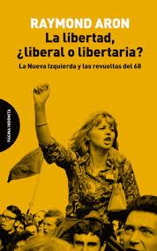 La libertad, ¿liberal o libertaria? | Aron, Raymond