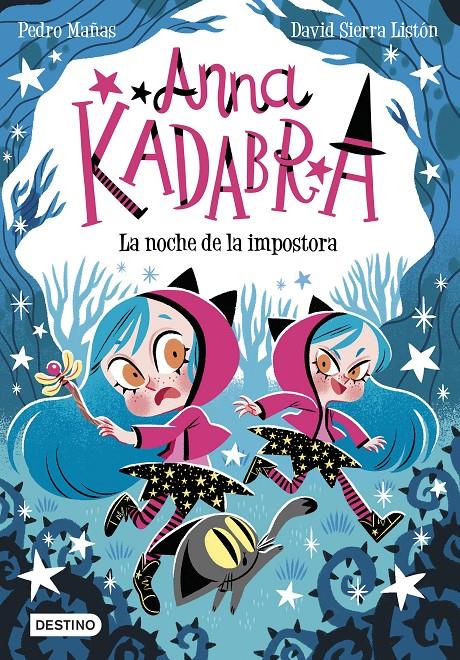 Anna Kadabra 15. La noche de la impostora | Mañas, Pedro/Sierra Listón, David | Cooperativa autogestionària