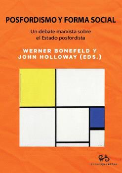 Posfordismo y forma social | Bonfeld, Werner; Holloway, John (Eds) | Cooperativa autogestionària