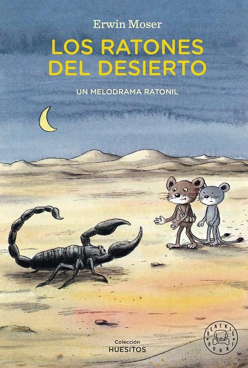 Los ratones del desierto | Moser, Erwin | Cooperativa autogestionària