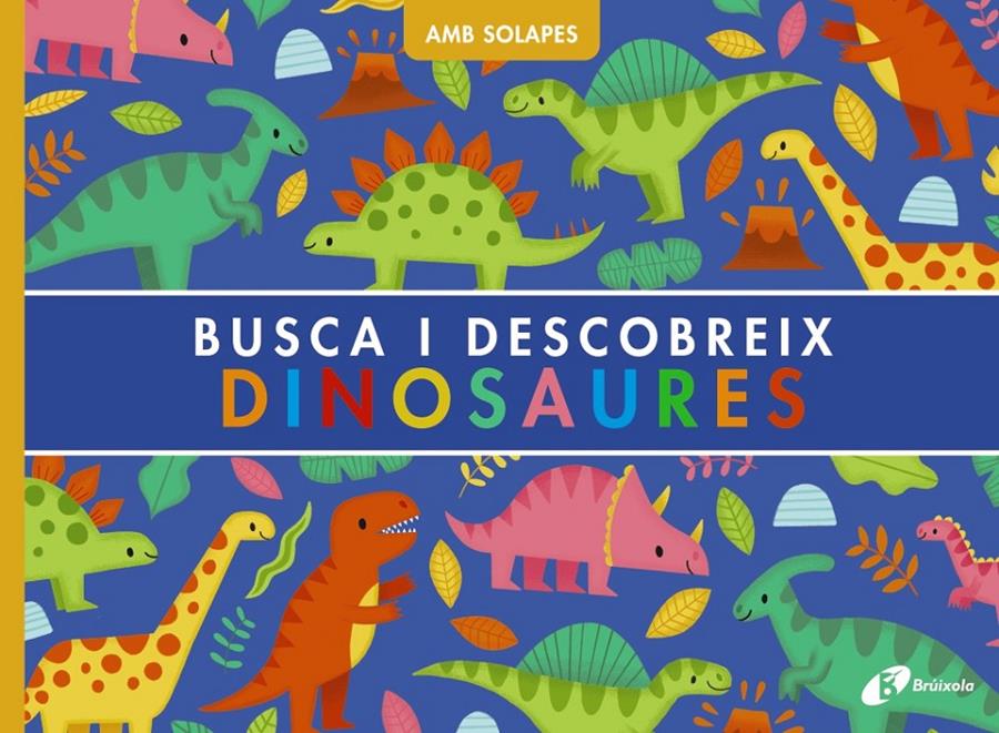 Busca i descobreix. Dinosaures | Weerasekera, Rebecca | Cooperativa autogestionària