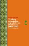 TESTIGOS COLONIALES: ESPAÑOLES EN MARRUECOS (1860-1956) | Marín, Manuela | Cooperativa autogestionària