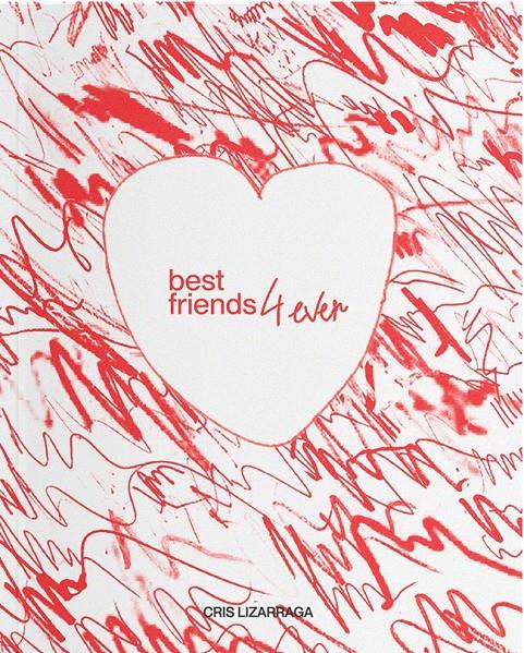 Best friends 4 ever | Lizarraga, Cris | Cooperativa autogestionària