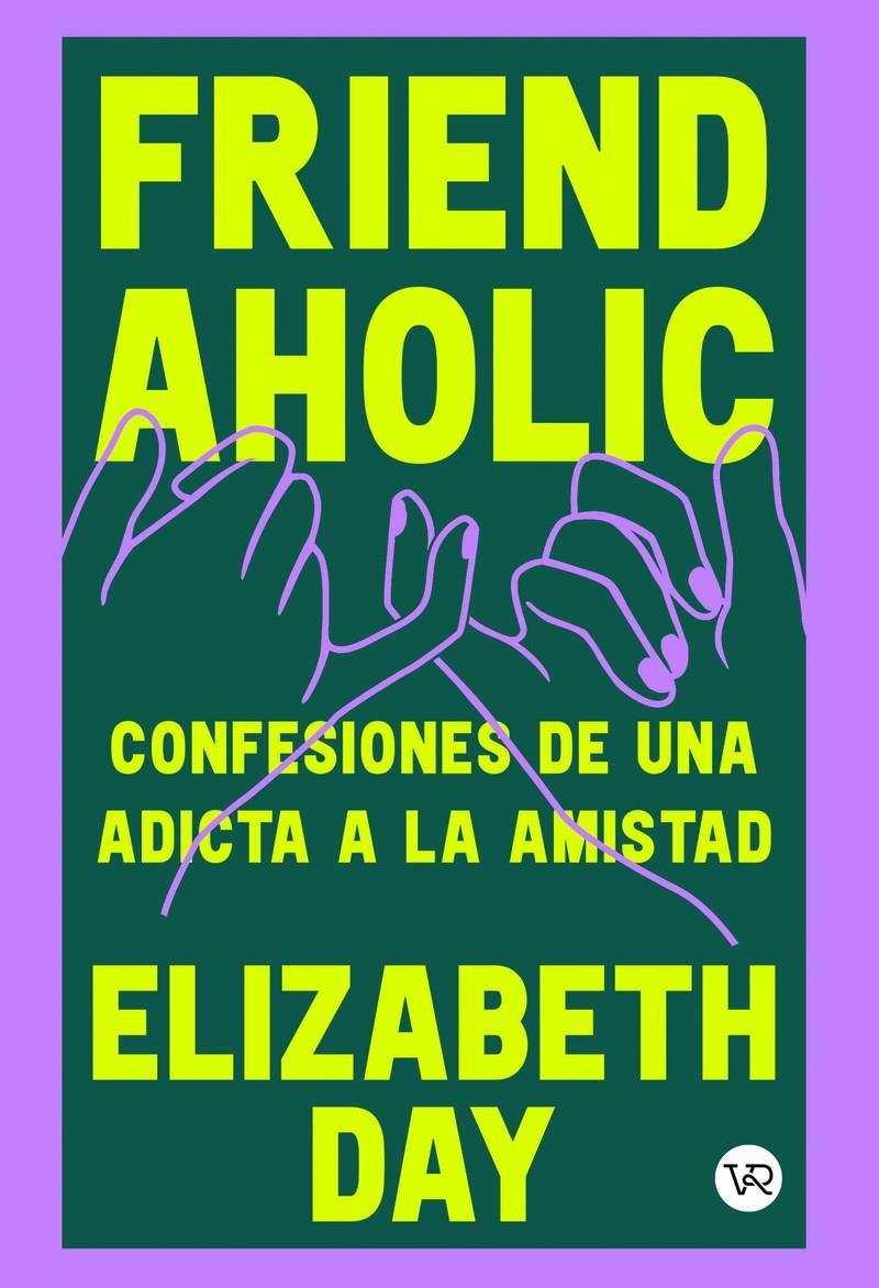 Friendaholic | Day, Elizabeth | Cooperativa autogestionària