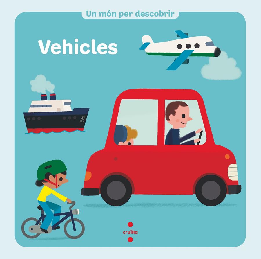 Un món per descobrir: Vehicles | Mazer, Violeta | Cooperativa autogestionària