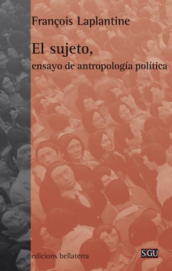 El sujeto, ensayo de antropologia política | Laplantine, François | Cooperativa autogestionària