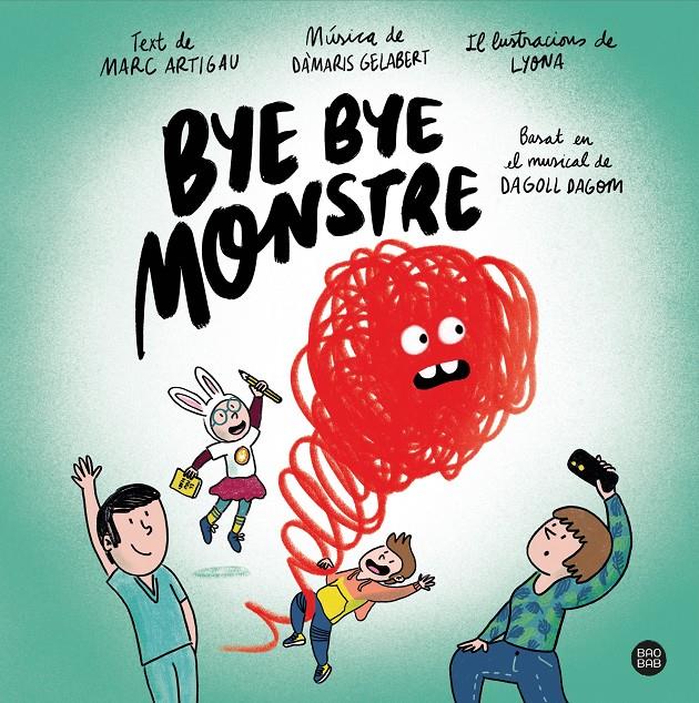 Bye bye monstre | Artigau i Queralt, Marc/Dagoll Dagom, S. A./Lyona