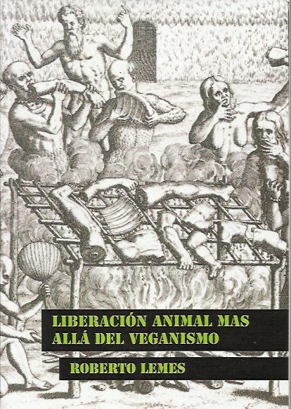 Liberación animal más allá del veganismo | Lemes, Roberto | Cooperativa autogestionària