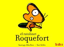 El ratolinet Roquefort | Alba Rico, Santiago; Sellés, Xavi