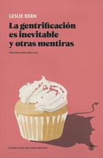 La gentrificación es inevitable y otras mentiras | Kern, Leslie