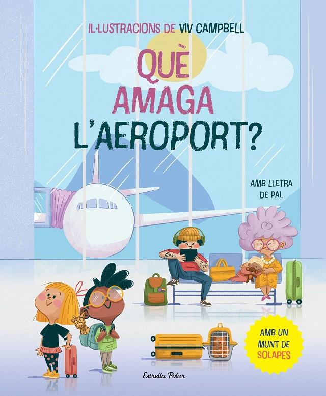 Què amaga l'aeroport? Llibre amb solapes | Samba, Gina/Campbell, Viv | Cooperativa autogestionària