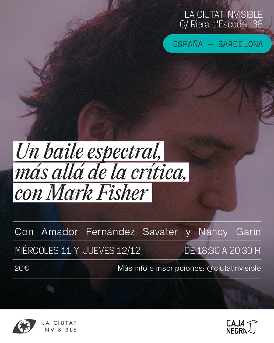 Curs Un baile espectral, más allá de la crítica, con Mark Fisher - Cooperativa autogestionària