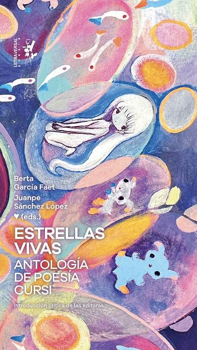 Estrellas vivas. Antología de poesía cursi | Laguna, Fernanda/Mariasch, Marina/López Zumelzu, Víctor/Blatt, Mariano/García, Luis Eduardo/Curani, | Cooperativa autogestionària