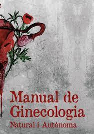 Manual de Ginecologia natural i autònoma | Souza, Lais/de Almeida, Jaqueline/Coelho, Máira/Flores, Luma | Cooperativa autogestionària