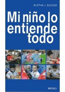 MI NIÑO LO ENTIENDE TODO | SOLTER, ALETHA | Cooperativa autogestionària