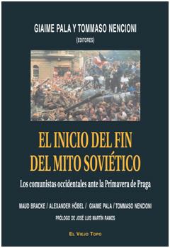 El fin del mito soviético. Los comunistas occidentales ante la Primavera de Praga | VVAA | Cooperativa autogestionària