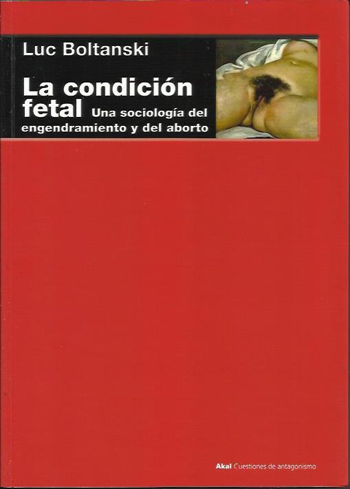 La condición fetal | Boltanski, Luc | Cooperativa autogestionària