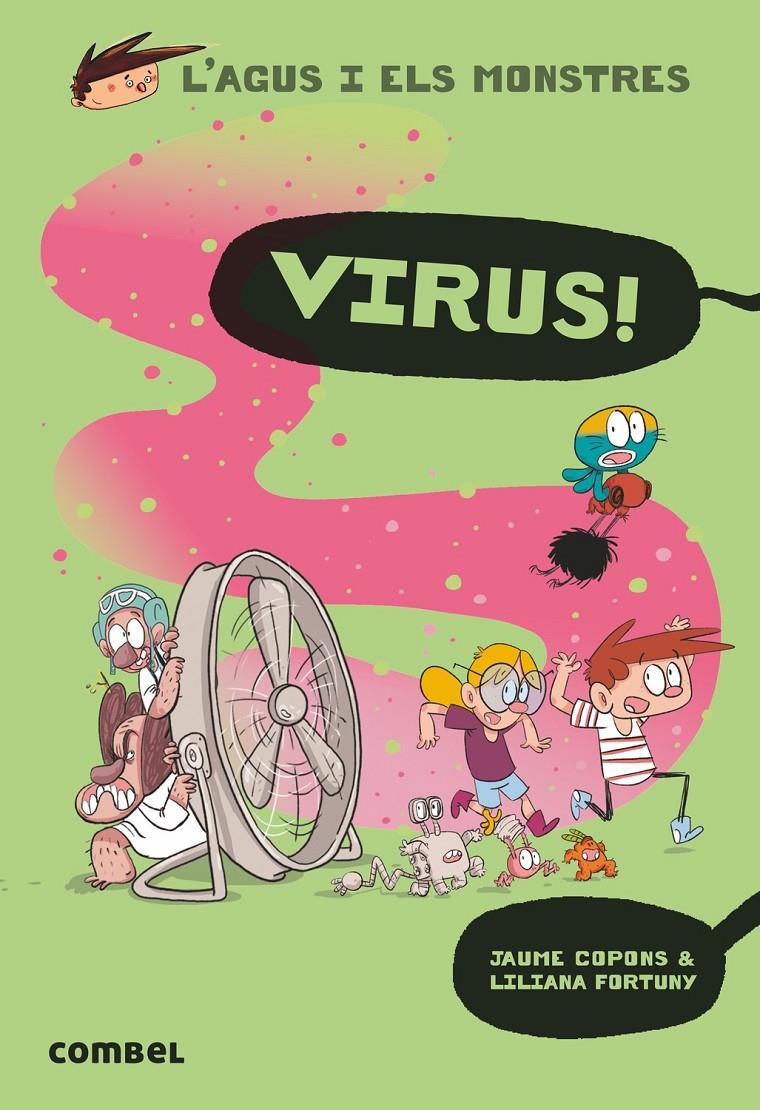 L'Agus i els monstres 14 - Virus! | Copons, Jaume; Fortuny, Liliana