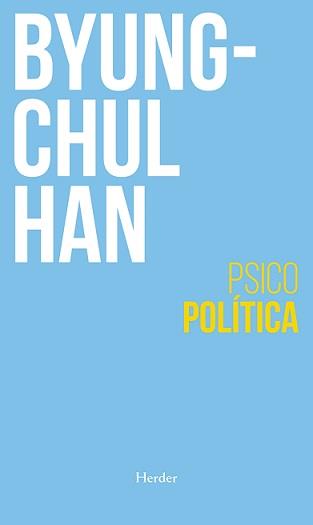 Psicopolítica | Han, Byung -Chul | Cooperativa autogestionària