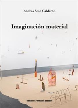 Imaginación material | Soto Calderon, Andrea | Cooperativa autogestionària