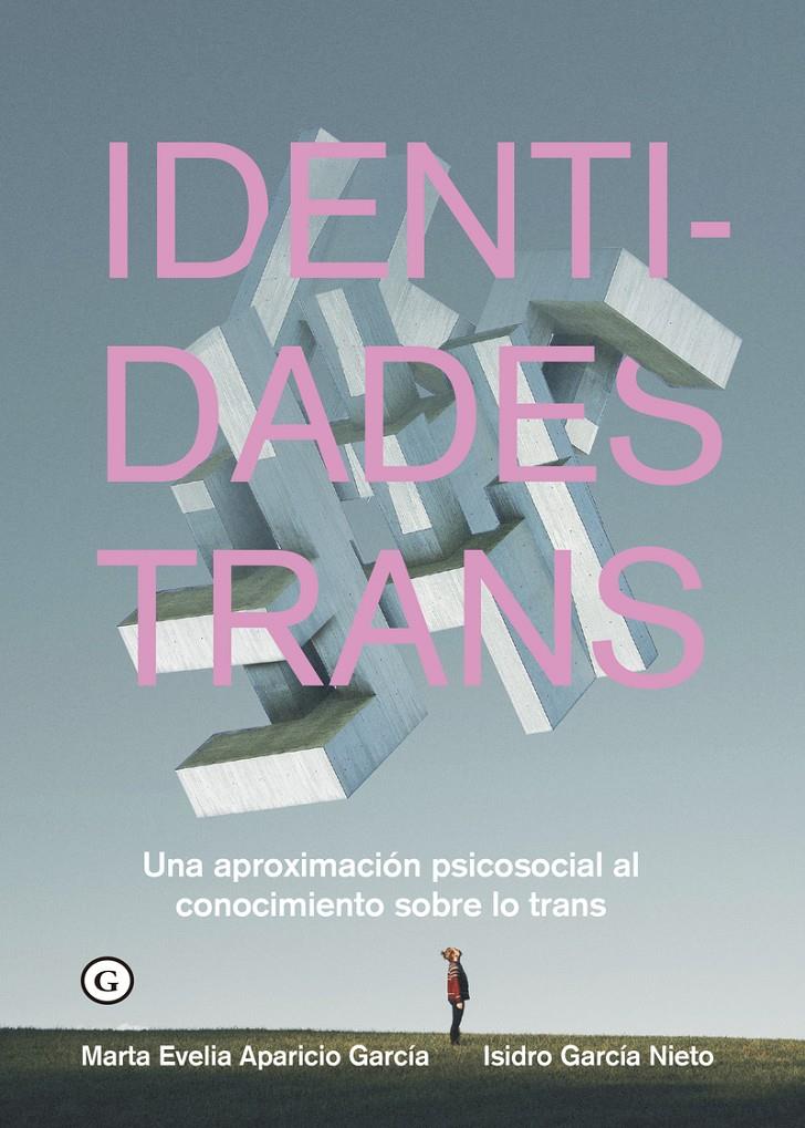 Identidades trans | Aparicio García, Marta Evelia; García Nieto, Isidro