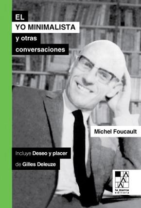 El yo minimalista y otras conversaciones | Foucault, Michel