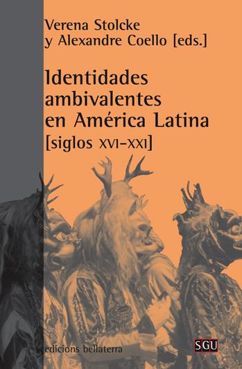 Identidades ambivalentes en América Latina (siglos XVI-XXI) | Stolcke, Verena / Coello, Alexandre (eds.) | Cooperativa autogestionària