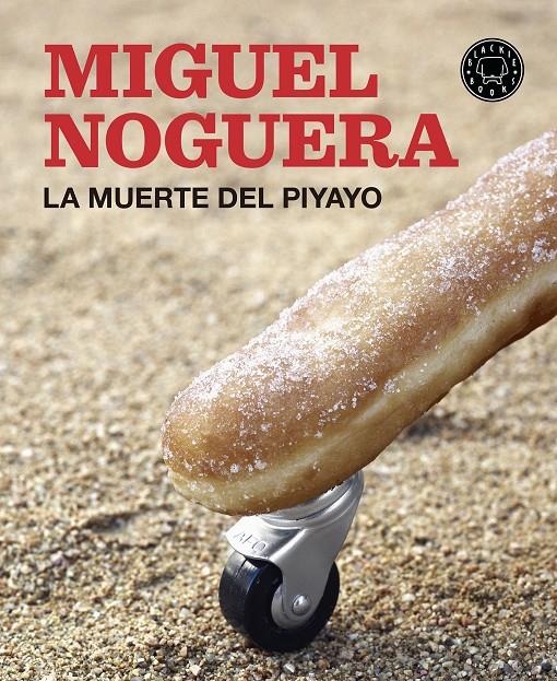 La muerte del Piyayo | Noguera, Miguel