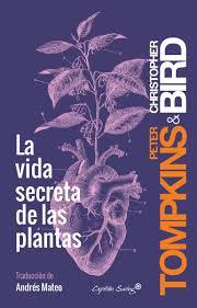 La vida secreta de las plantas | Christopher Bird, Peter Tompkins | Cooperativa autogestionària