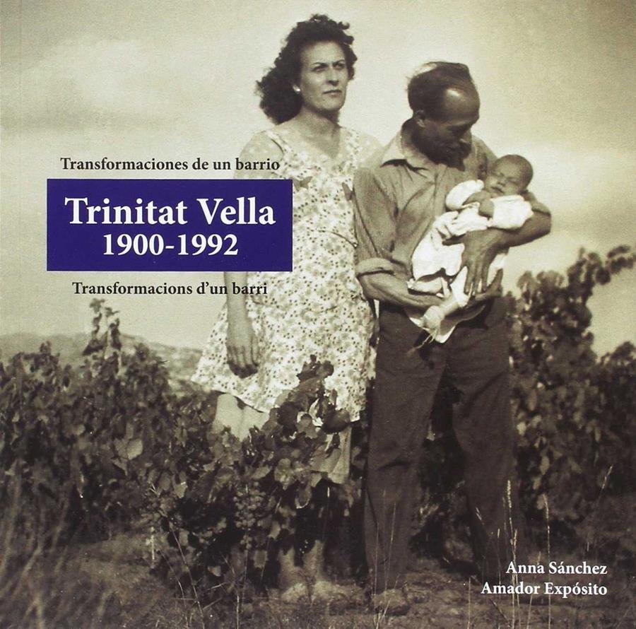 Transformaciones de un barrio. Trinitat Vella 1900-1992. Transformacions d?un ba | Sánchez Muñoz, Anna/Expósito Aguilera, Amador | Cooperativa autogestionària