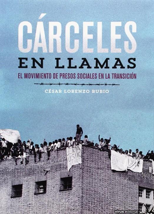 Cárceles en llamas | César Lorenzo Rubio | Cooperativa autogestionària