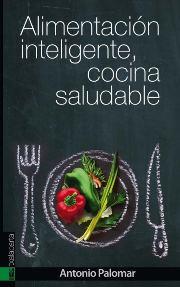 Alimentación inteligente, cocina saludable | Antonio Palomar | Cooperativa autogestionària