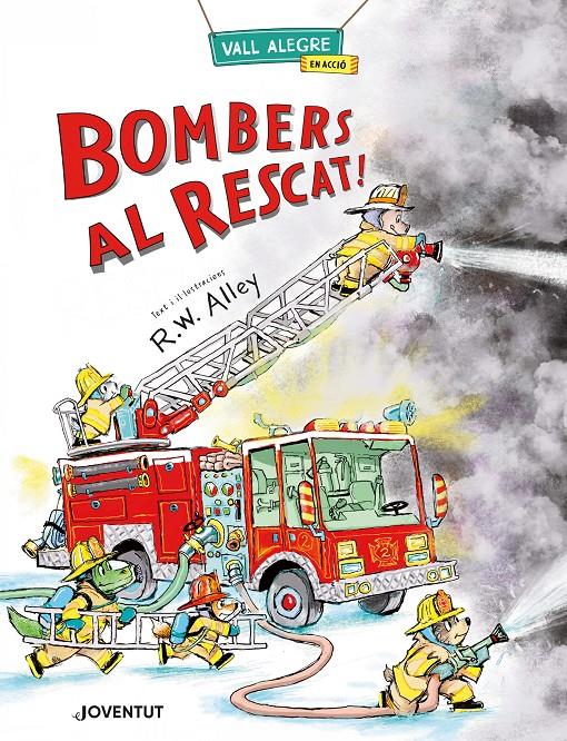 Bombers al rescat! | Alley, R.W. | Cooperativa autogestionària