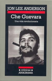 Che Guevara. Una vida revolucionaria | Anderson, Jon Lee
