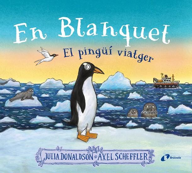 En blanquet, el pingüí viatger | Donaldson, Julia | Cooperativa autogestionària