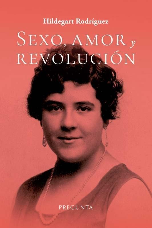 Sexo, amor y revolución | Rodríguez, Hildegart | Cooperativa autogestionària