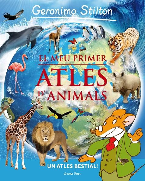 El meu primer atles d'animals | Geronimo Stilton