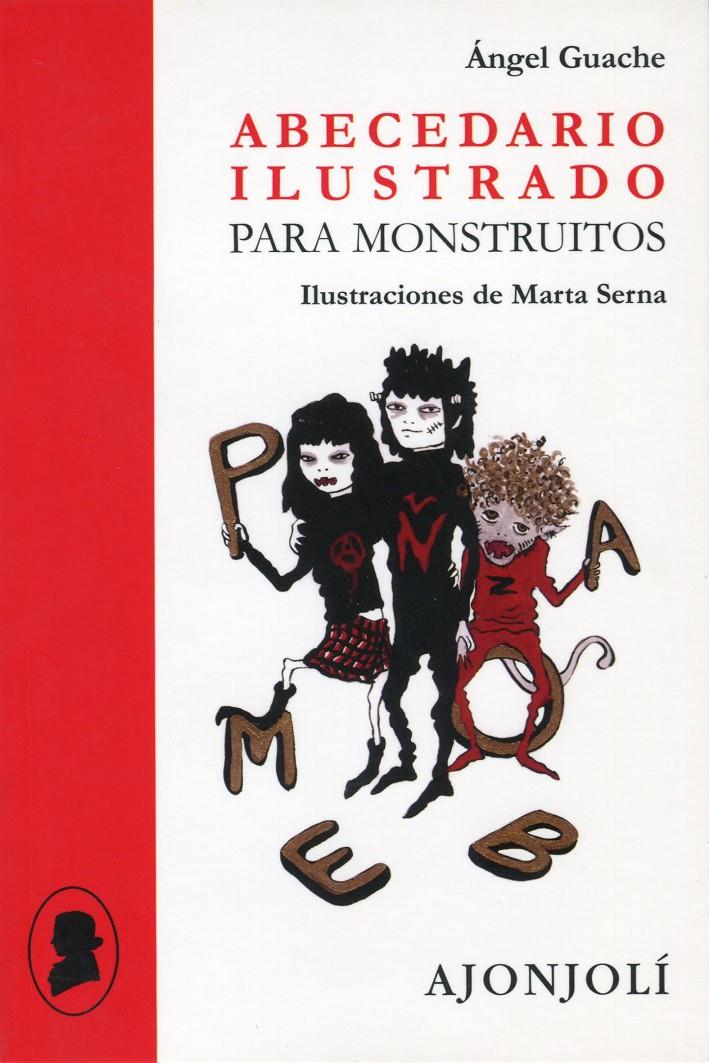 Abecedario ilustrado para monstruitos | Guache, Ángel; Serna, Marta
